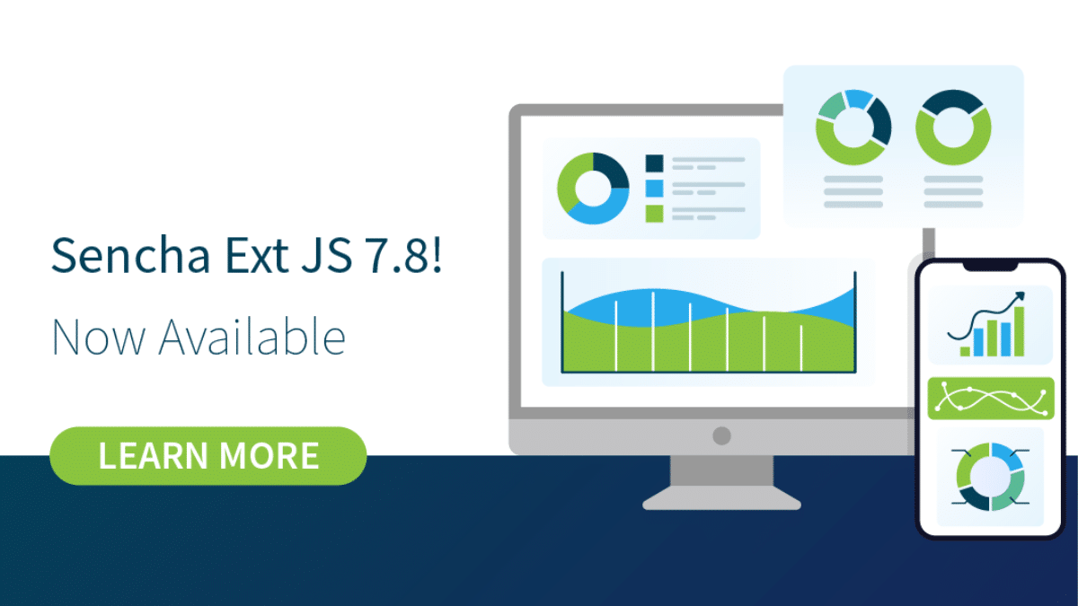 Ext JS 7.8 has arrived Ext JS 7.8 Has Arrived!
