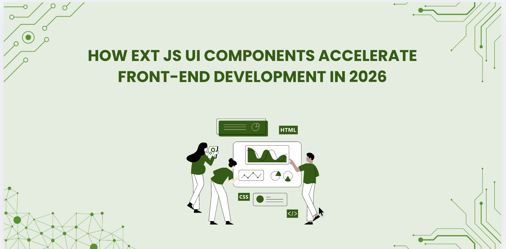 How Ext JS UI Components Accelerate Front-End Development in 2026